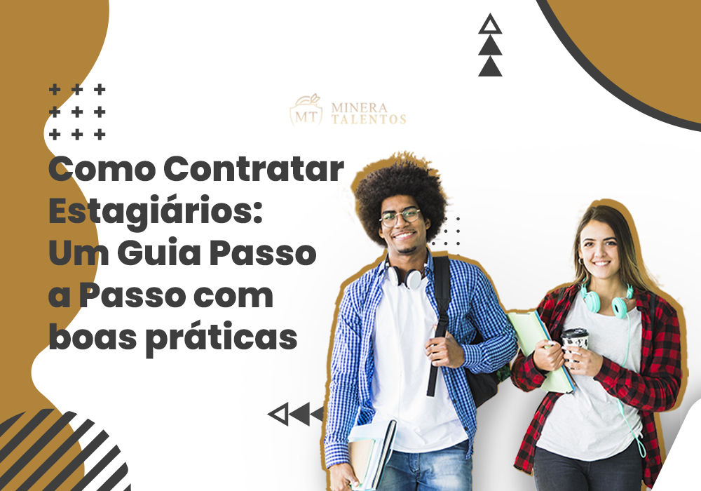 Como Contratar Estagiários: Um Guia Passo a Passo com boas práticas