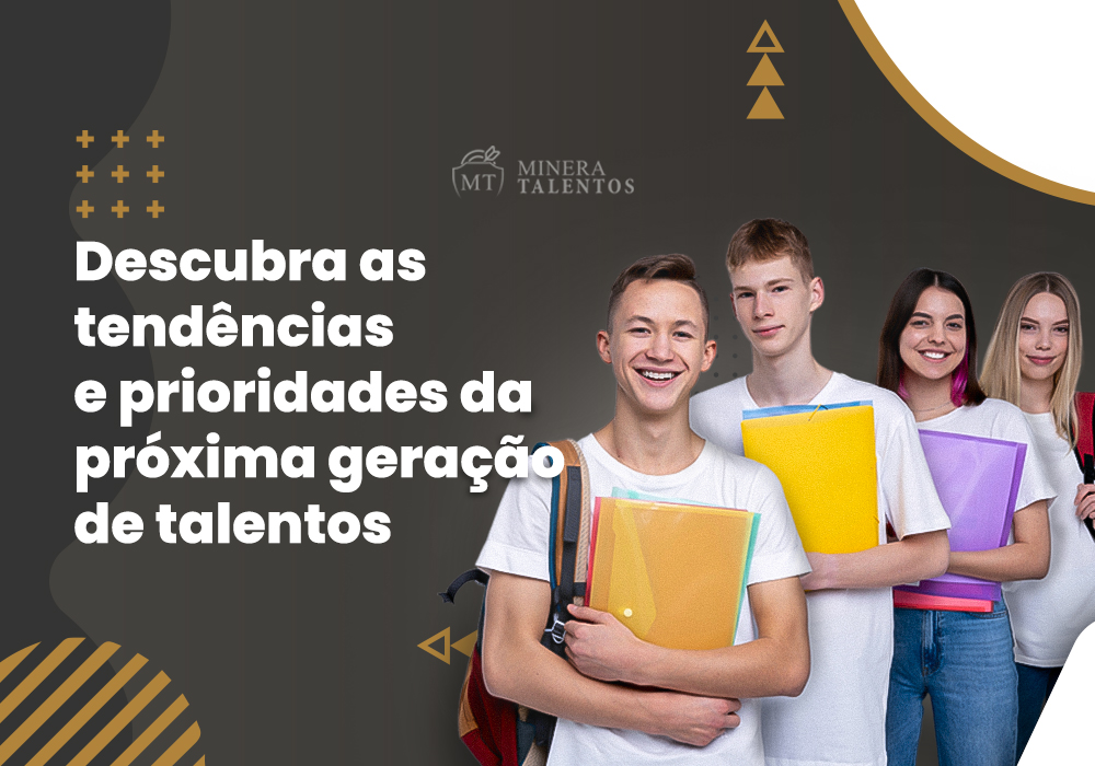 Descubra as tendências e prioridades da próxima geração de talentos